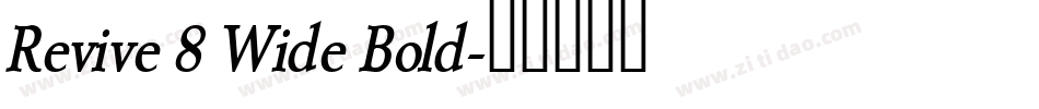 Revive 8 Wide Bold字体转换
